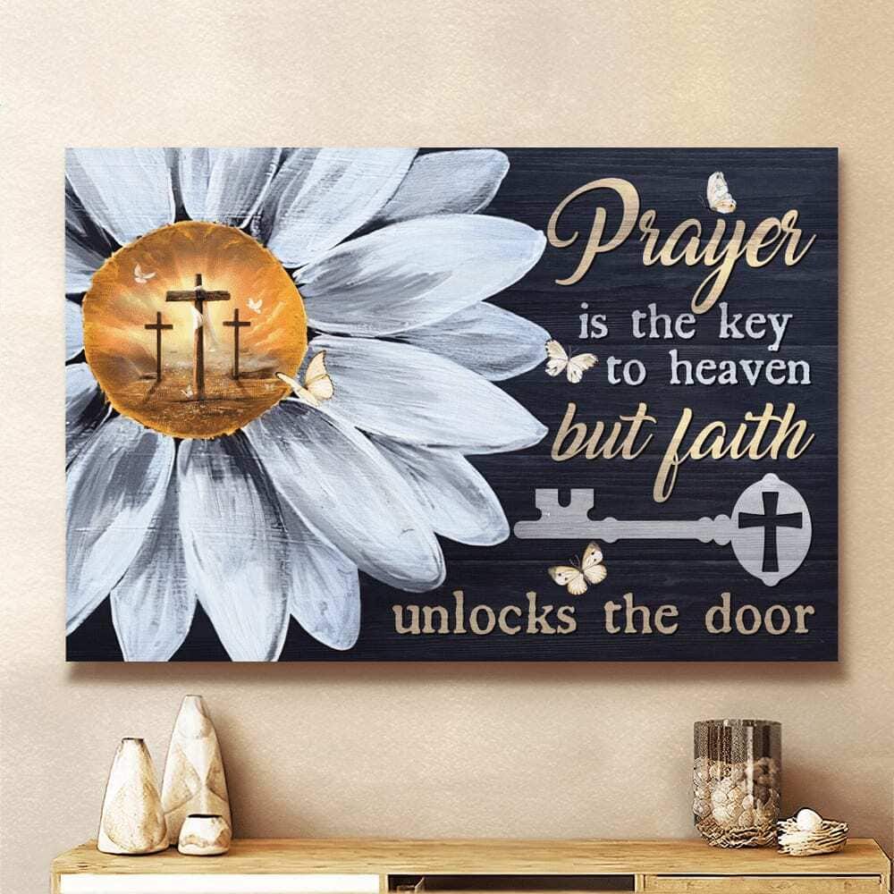 Daisy Flower Prayer Is The Key To Heaven But Faith Unlocks The Door Canvas Wall Art Daisy Flower Prayer Is The Key To Heaven But Faith Unlocks The Door Canvas Wall Art