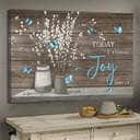 Christian James 1:2 Today I Choose Joy Canvas Wall Art Flower Blue Butterfly Christian James 1:2 Today I Choose Joy Canvas Wall Art Flower Blue Butterfly