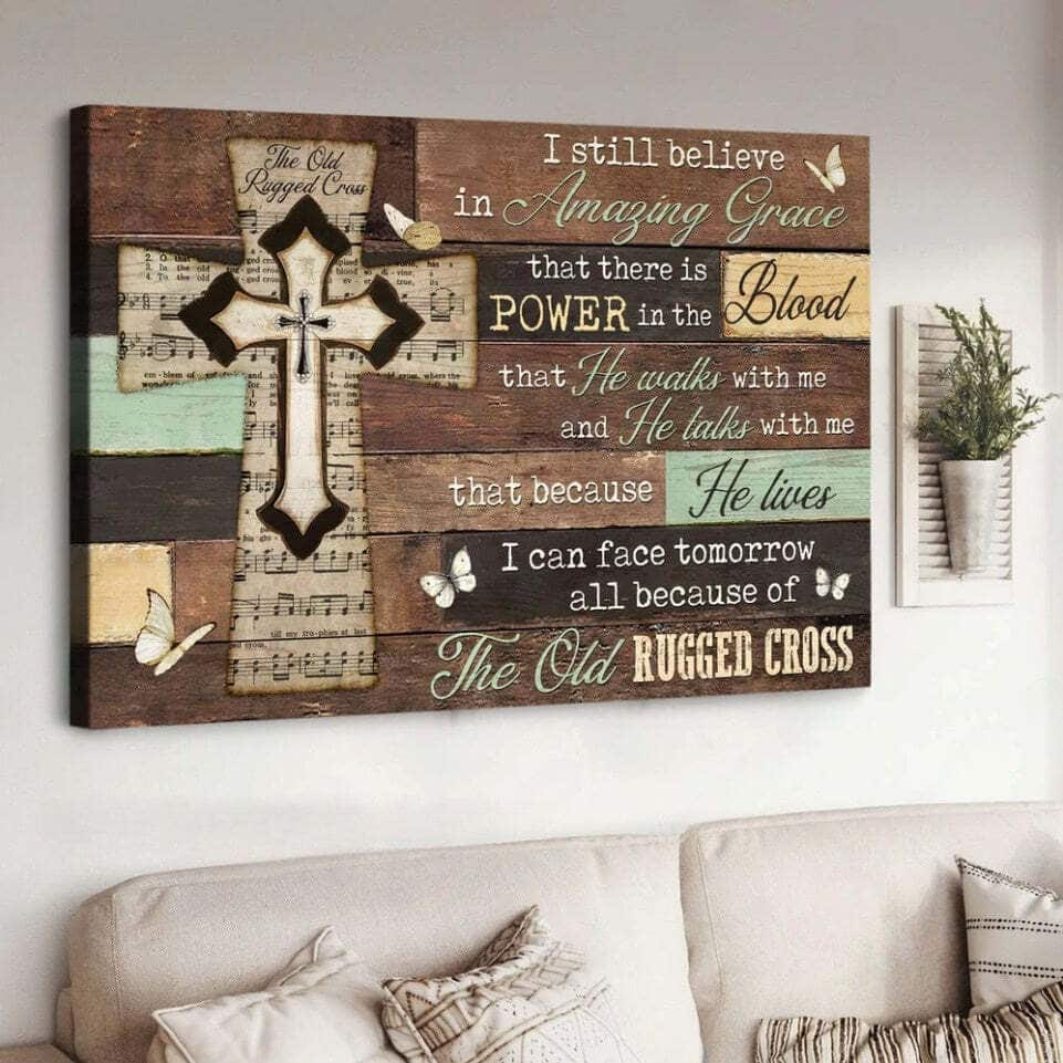 I Still Believe In Amazing Grace The Old Rugged Cross Christian Canvas Wall Art