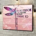 Christian I Love The Person I've Become Because I Fought To Become Her Canvas Wall Art Christian I Love The Person I've Become Because I Fought To Become Her Canvas Wall Art