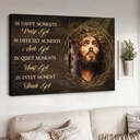 Christian Jesus In Every Moment Thank God Canvas Wall Art