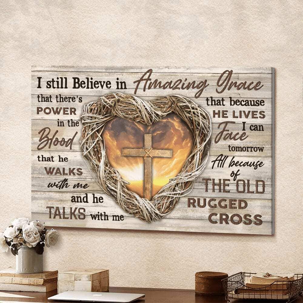 Christian Jesus Heart Cross I Still Believe In Amazing Grace Canvas Wall Art Christian Jesus Heart Cross I Still Believe In Amazing Grace Canvas Wall Art