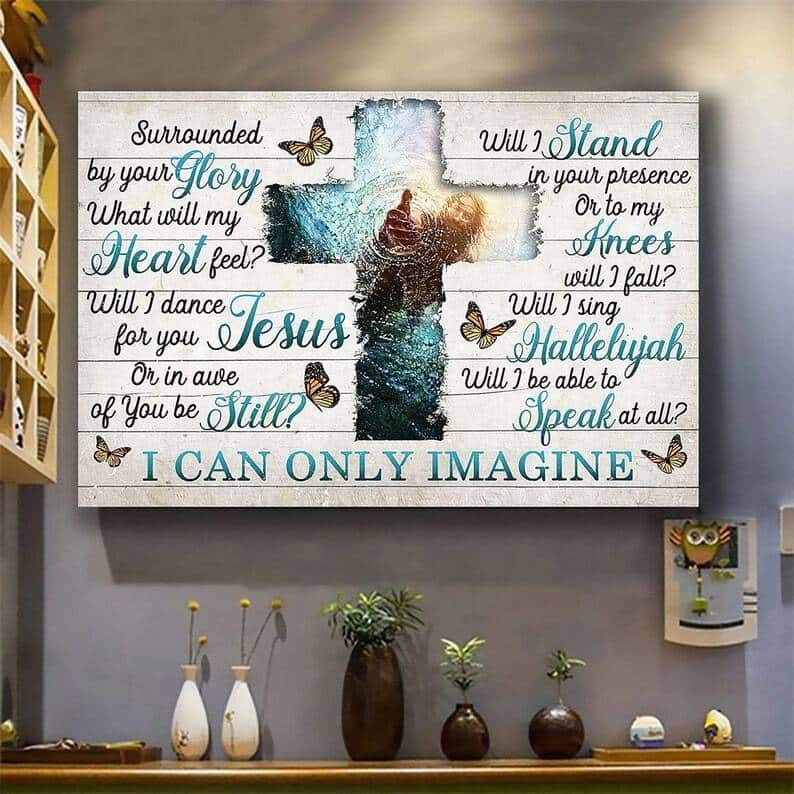 Christian I Can Only Imagine Jesus Give Me Your Hand Canvas Wall Art Christian I Can Only Imagine Jesus Give Me Your Hand Canvas Wall Art