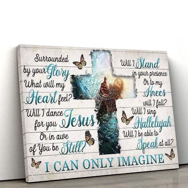Christian I Can Only Imagine Jesus Give Me Your Hand Canvas Wall Art