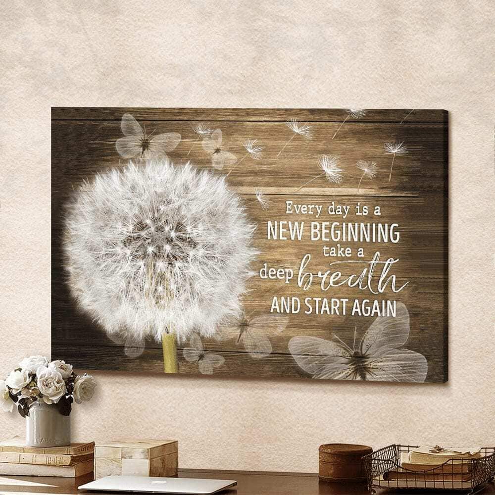 Christian Dandelion Every Day Is A New Beginning Take A Deep Breath Canvas Wall Art Christian Dandelion Every Day Is A New Beginning Take A Deep Breath Canvas Wall Art
