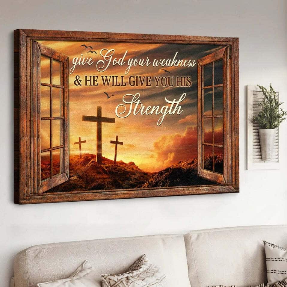 Christian Canvas Wall Art Give God Your Weakness Christian Canvas Wall Art Give God Your Weakness