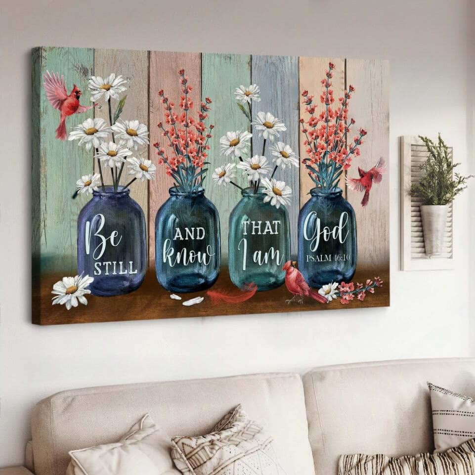 Daisy Flower Cardinal Be Still And Know That I Am God Canvas Wall Art Daisy Flower Cardinal Be Still And Know That I Am God Canvas Wall Art