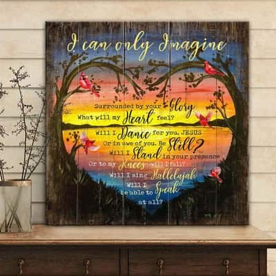 Cardinal I Can Only Imagine Canvas Wall Art Will I Be Able To Speak At All