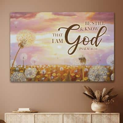 Psalm 46:10 Be Still & Know That I Am God Canvas Wall Art Dandelion Field