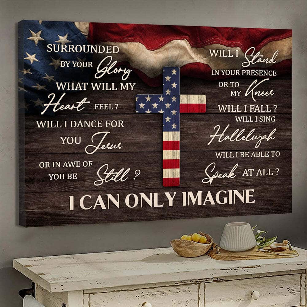 American Flag The Cross I Can Only Imagine Canvas Wall Art American Flag The Cross I Can Only Imagine Canvas Wall Art