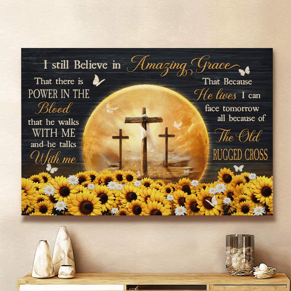 Sunflower Field Christian Canvas Wall Art The Old Rugged Cross I Still Believe In Amazing Grace