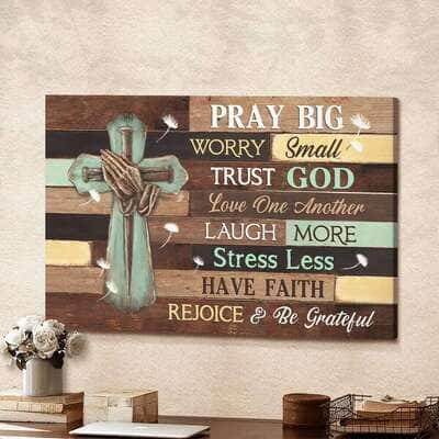 Cross Pray Big Worry Small Trust God Canvas Wall Art