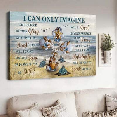 Christian I Can Only Imagine Canvas Wall Art Cross Will I Stand In Your Presence