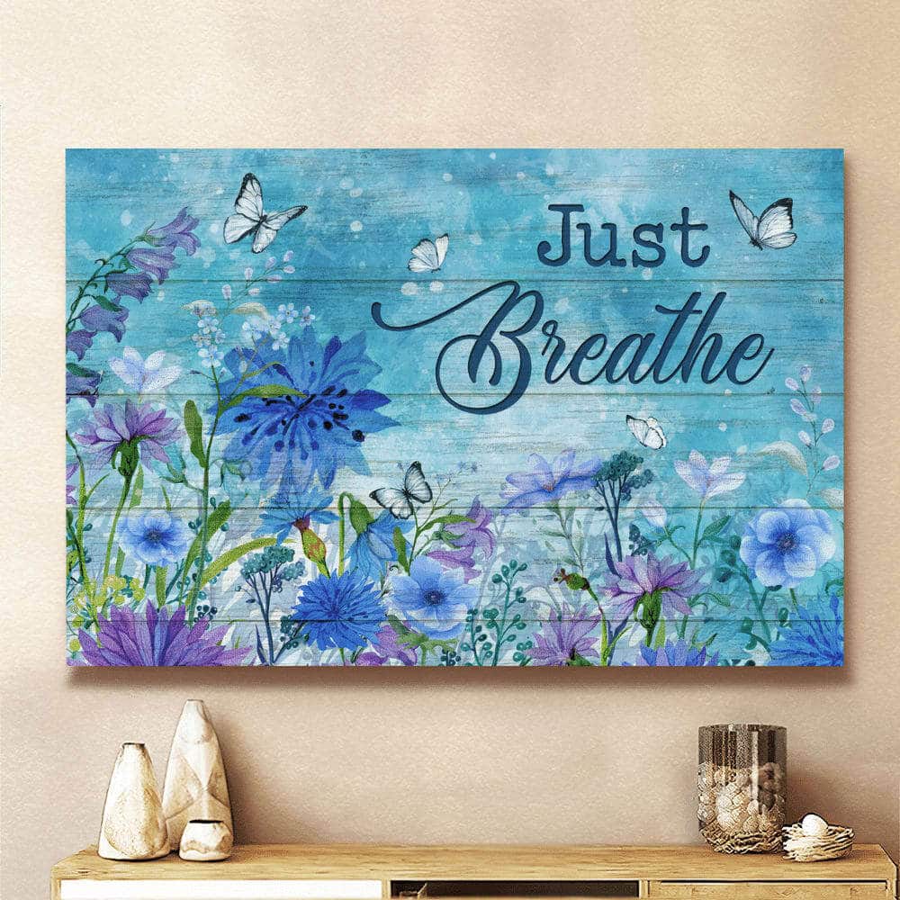 Butterfly Spring Just Breathe Canvas Wall Art Butterfly Spring Just Breathe Canvas Wall Art