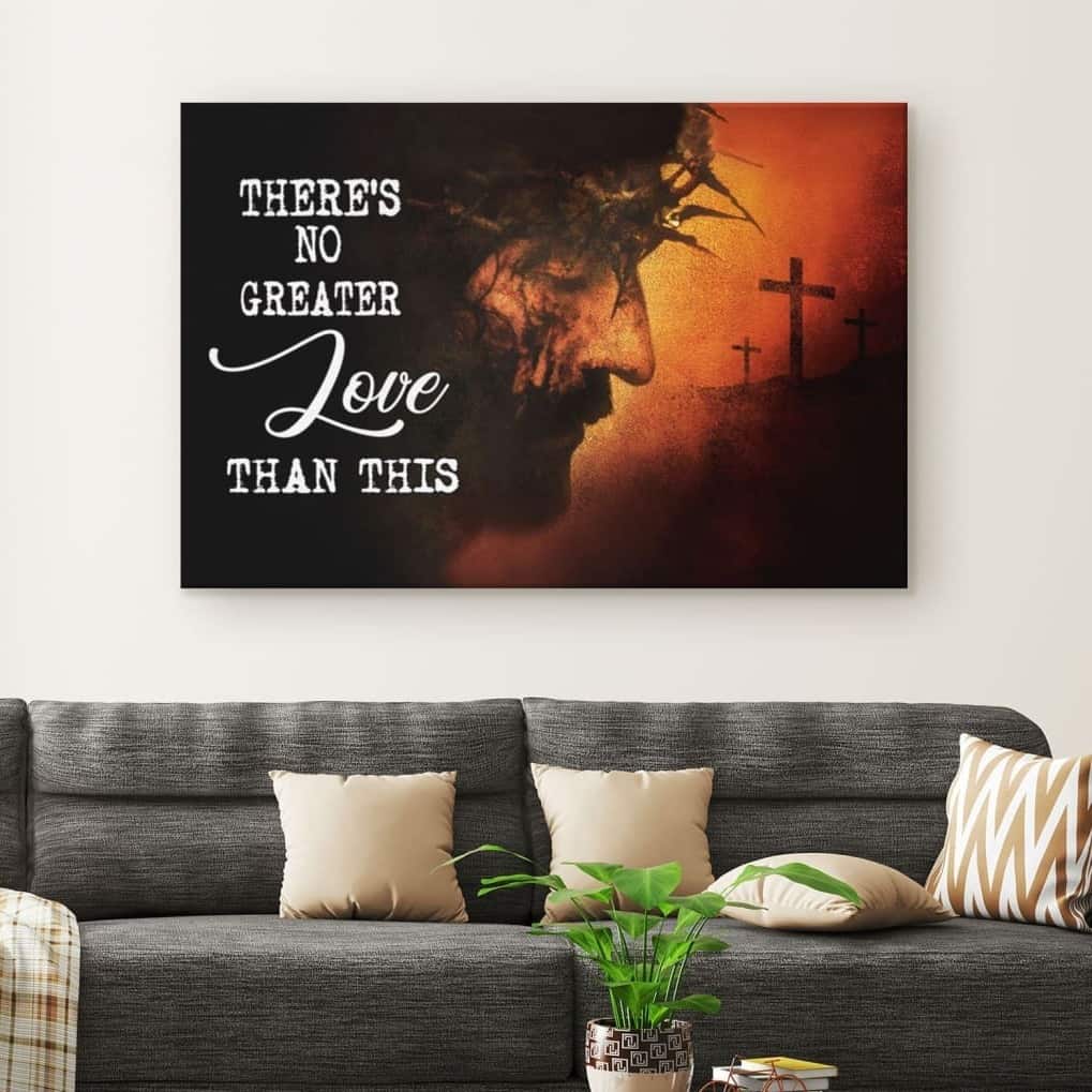 There's No Greater Love Than This Jesus Face Canvas Wall Art There's No Greater Love Than This Jesus Face Canvas Wall Art