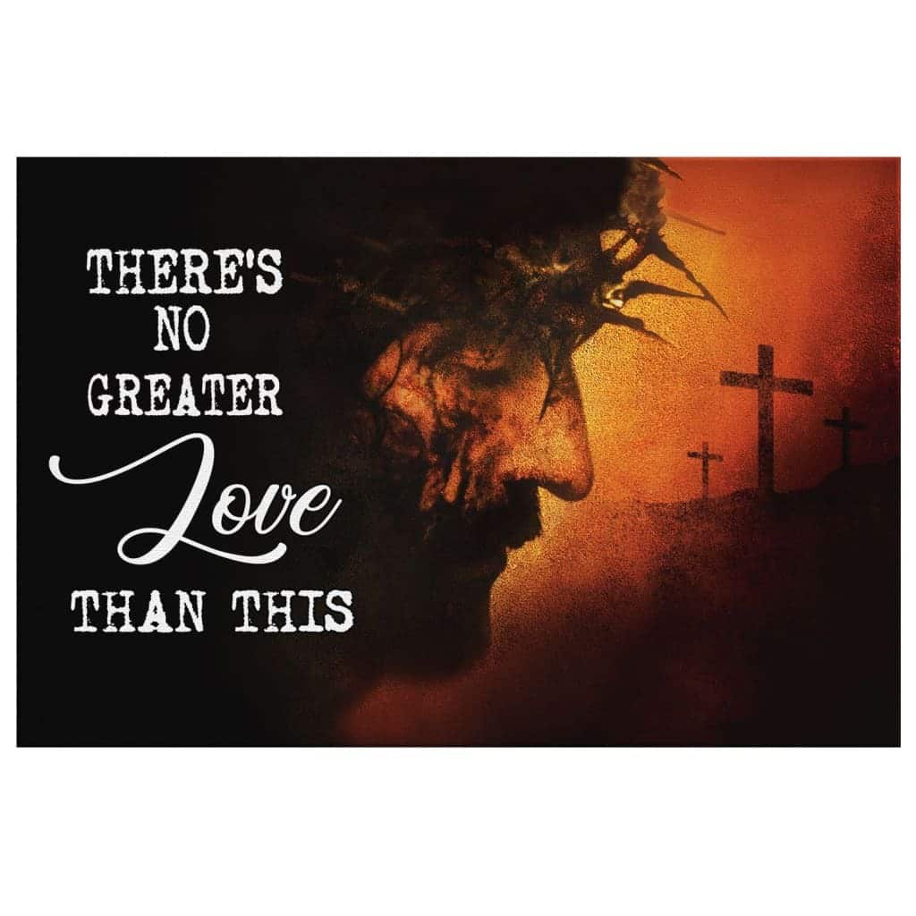 There's No Greater Love Than This Jesus Face Canvas Wall Art There's No Greater Love Than This Jesus Face Canvas Wall Art