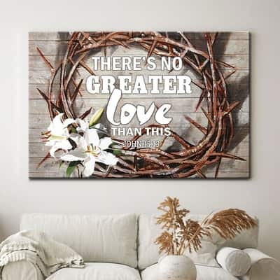Christian Canvas Wall Art There Is No Greater Love Than This John 15:13