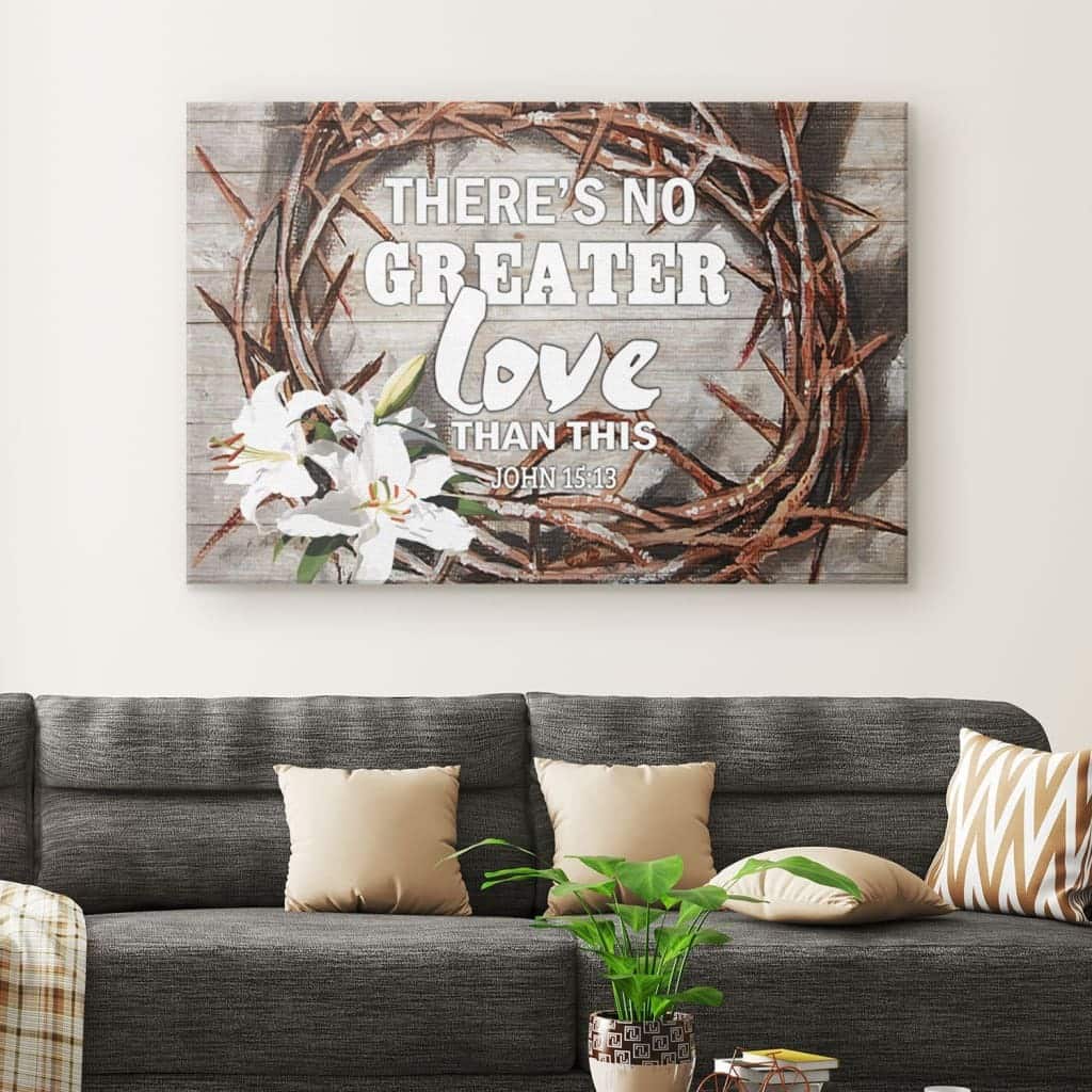 Christian Canvas Wall Art There Is No Greater Love Than This John 15:13 Christian Canvas Wall Art There Is No Greater Love Than This John 15:13