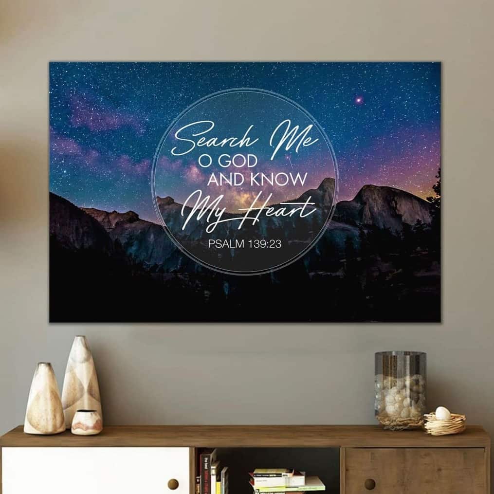 Search Me O God And Know My Heart Psalm 139:23 Canvas Wall Art Search Me O God And Know My Heart Psalm 139:23 Canvas Wall Art