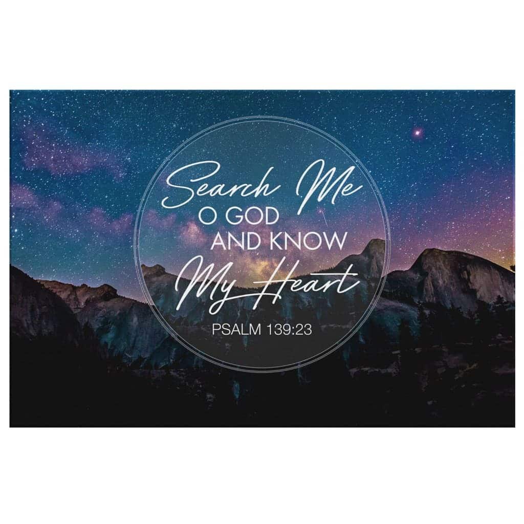 Search Me O God And Know My Heart Psalm 139:23 Canvas Wall Art Search Me O God And Know My Heart Psalm 139:23 Canvas Wall Art