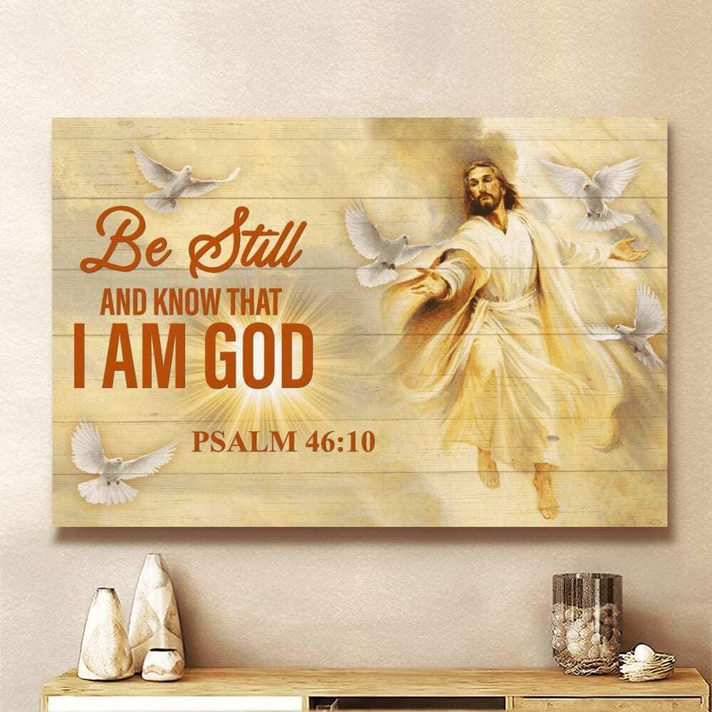 Christian Jesus Psalm 46:10 Be Still And Know That I Am God Canvas Wall Art Christian Jesus Psalm 46:10 Be Still And Know That I Am God Canvas Wall Art