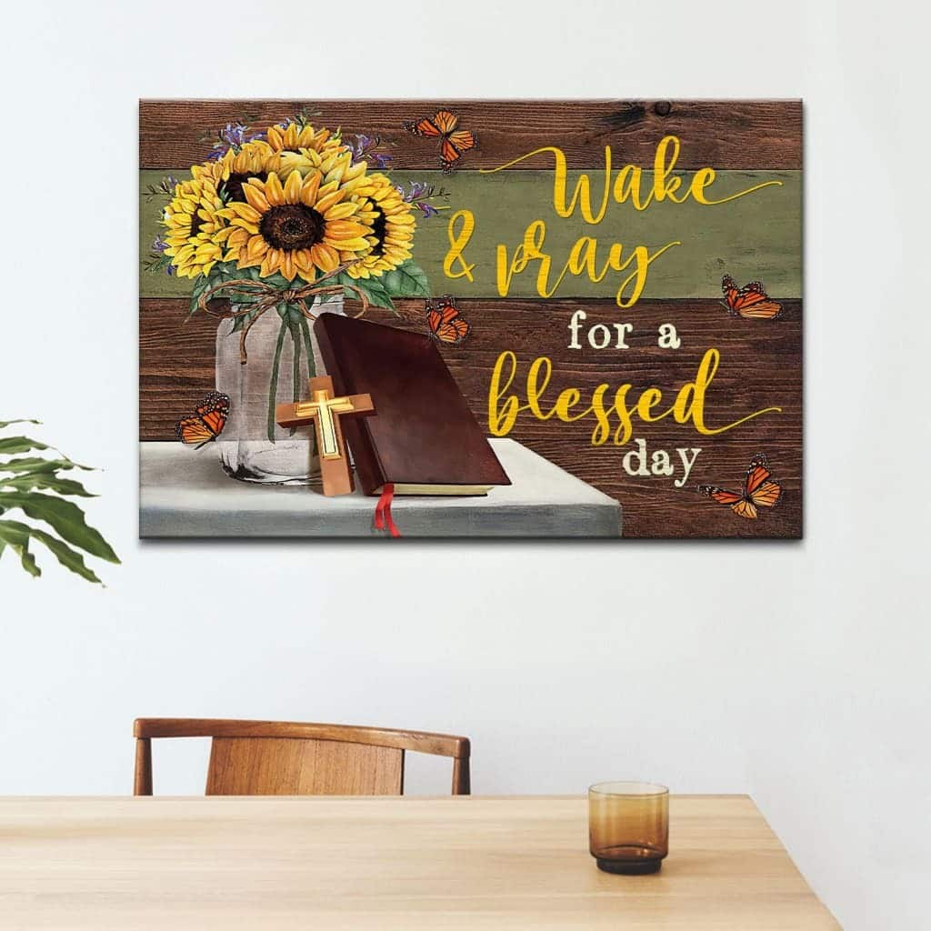 Christian Canvas Wall Art Wake And Pray For A Blessed Day Christian Canvas Wall Art Wake And Pray For A Blessed Day