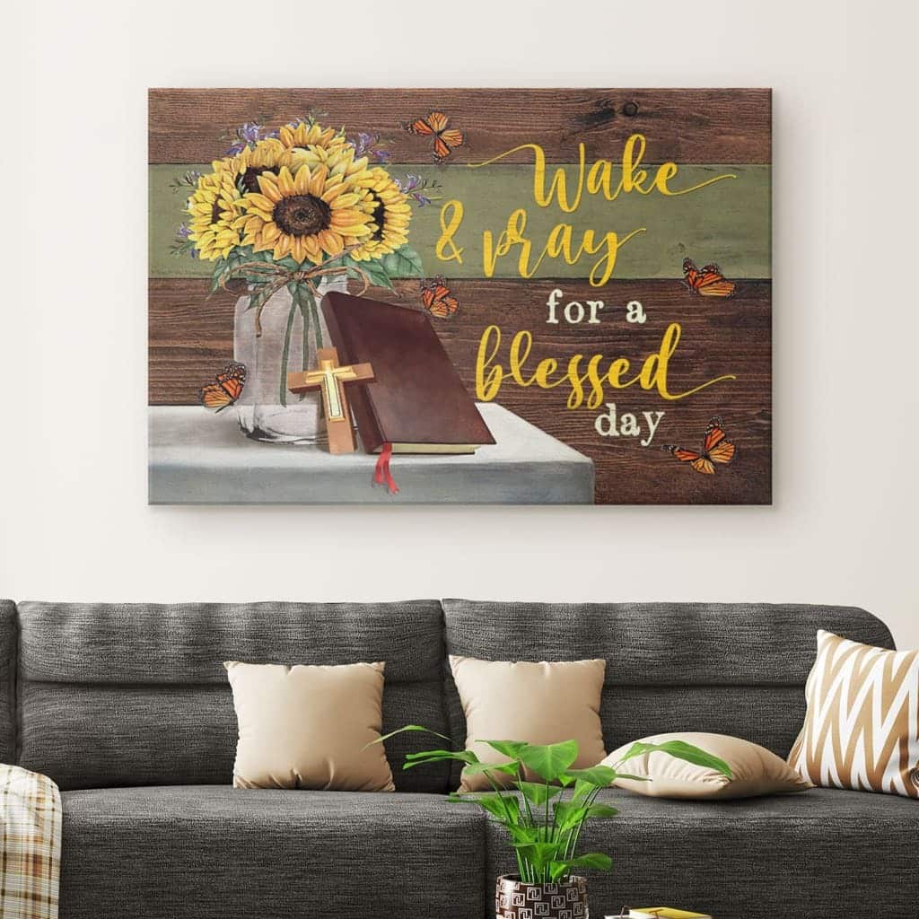 Christian Canvas Wall Art Wake And Pray For A Blessed Day Christian Canvas Wall Art Wake And Pray For A Blessed Day