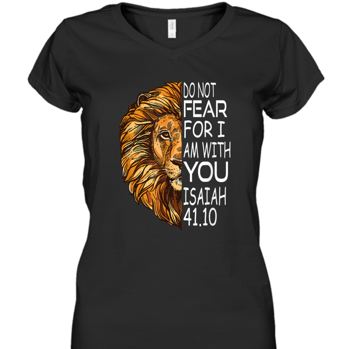 Bible Verse T-Shirt Do Not Fear For I Am With You Isaiah 41.10 Lion Of Judah