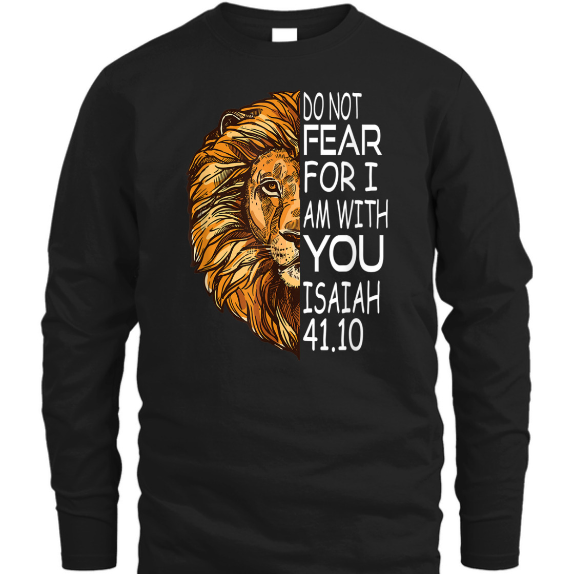 Bible Verse T-Shirt Do Not Fear For I Am With You Isaiah 41.10 Lion Of Judah