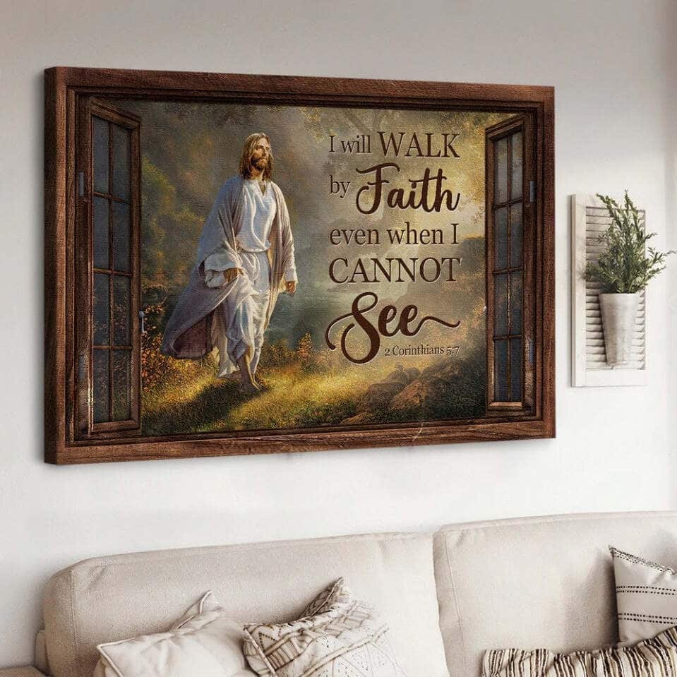 Christian Jesus Canvas Wall Art I Will Walk By Faith Even When I Cannot See Christian Jesus Canvas Wall Art I Will Walk By Faith Even When I Cannot See