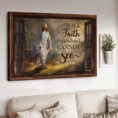Christian Jesus Canvas Wall Art I Will Walk By Faith Even When I Cannot See