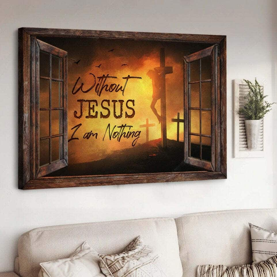 Christian Canvas Wall Art Without Jesus I Am Nothing