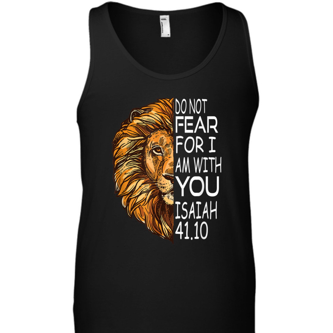 Bible Verse T-Shirt Do Not Fear For I Am With You Isaiah 41.10 Lion Of Judah Bible Verse T-Shirt Do Not Fear For I Am With You Isaiah 41.10 Lion Of Judah