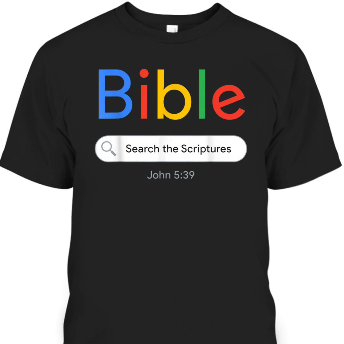 Funny Christian Bible T-Shirt Search The Scriptures John 5:39