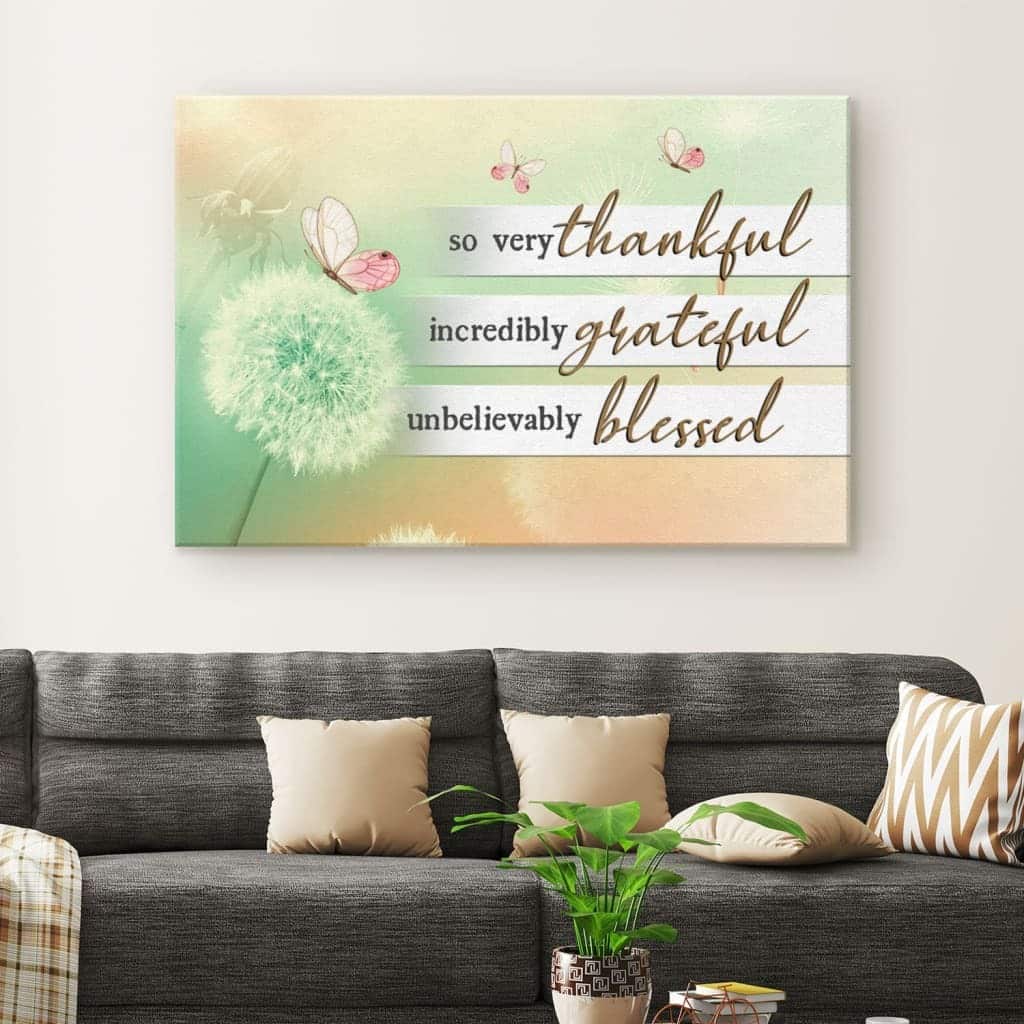 Jesus Christian Canvas Wall Art So Very Thankful Incredibly Grateful Unbelievably Blessed Jesus Christian Canvas Wall Art So Very Thankful Incredibly Grateful Unbelievably Blessed