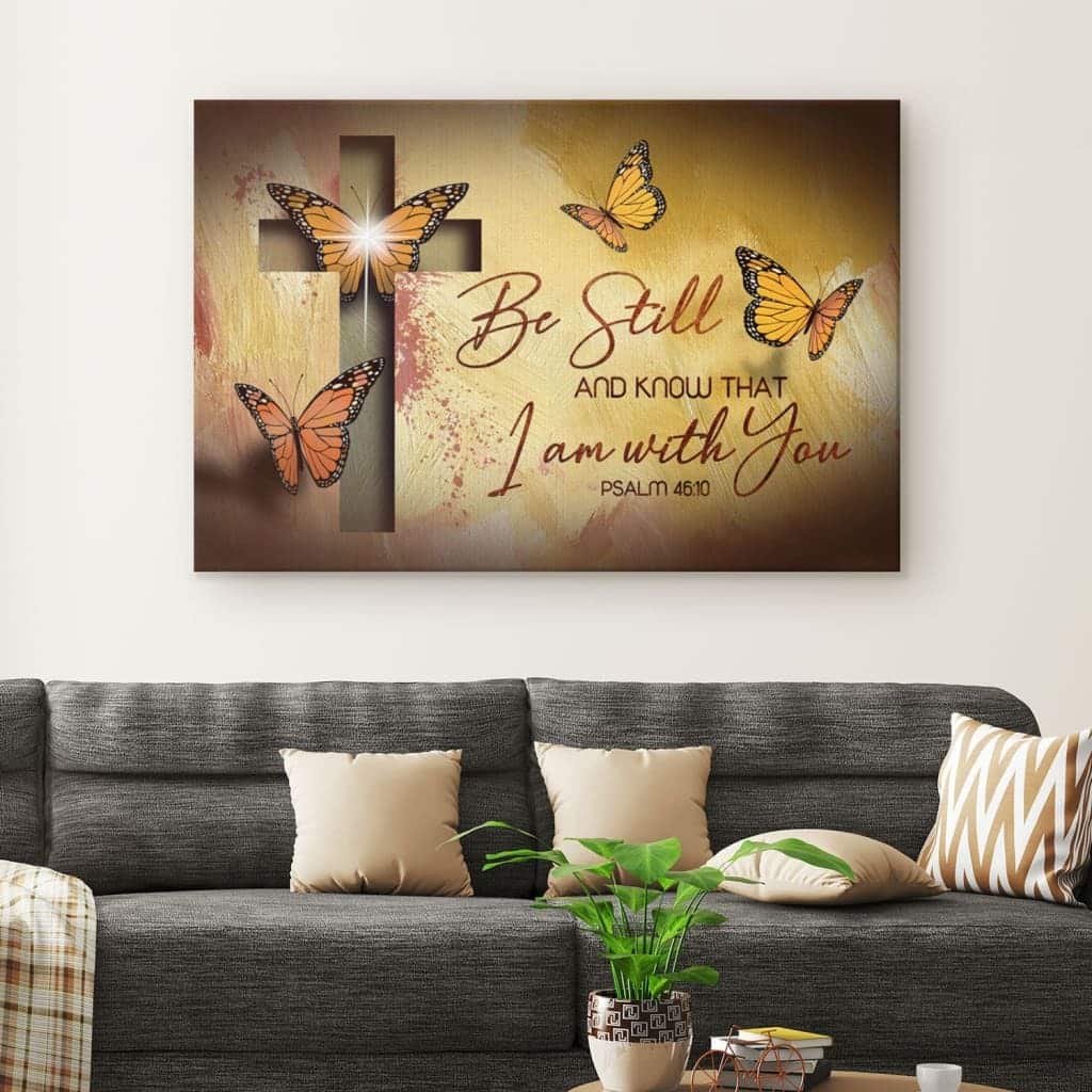 Psalm 46:10 Be Still And Know That I Am With You Canvas Wall Art Butterfly Psalm 46:10 Be Still And Know That I Am With You Canvas Wall Art Butterfly