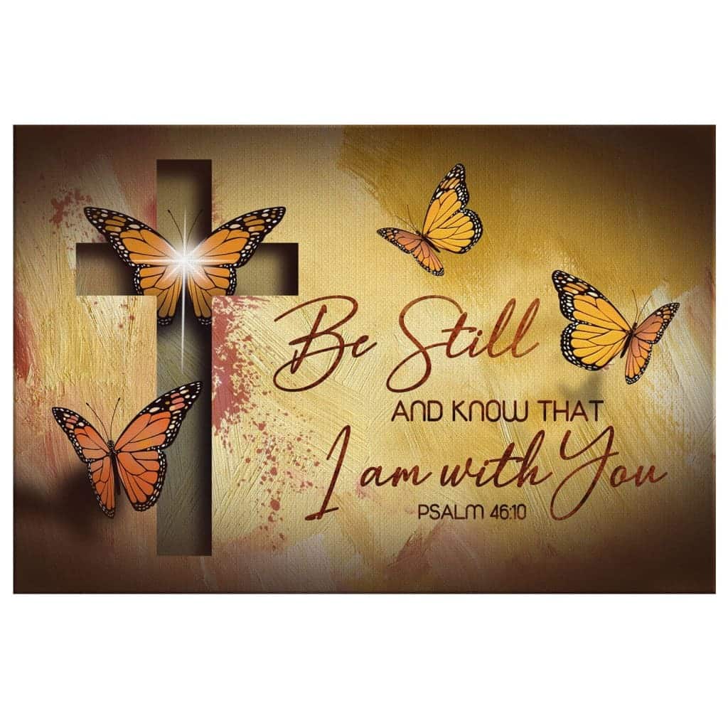 Psalm 46:10 Be Still And Know That I Am With You Canvas Wall Art Butterfly Psalm 46:10 Be Still And Know That I Am With You Canvas Wall Art Butterfly