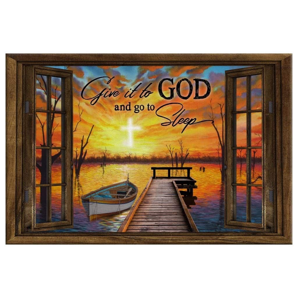 Christian Give It To God And Go To Sleep Canvas Wall Art Boat Sunset Christian Give It To God And Go To Sleep Canvas Wall Art Boat Sunset