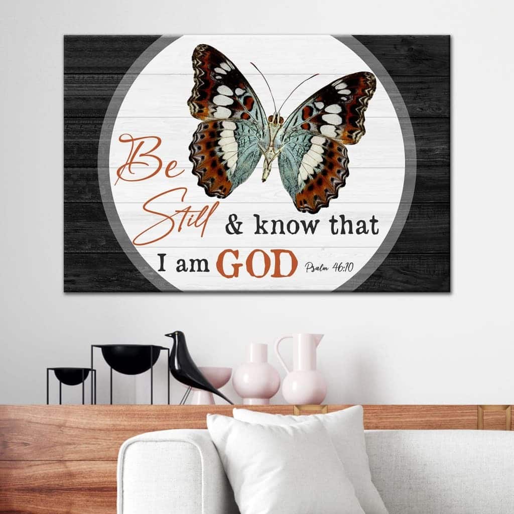 Christian Psalm 46:10 Be Still And Know That I Am God Canvas Wall Art Butterfly Christian Psalm 46:10 Be Still And Know That I Am God Canvas Wall Art Butterfly