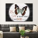 Christian Psalm 46:10 Be Still And Know That I Am God Canvas Wall Art Butterfly Christian Psalm 46:10 Be Still And Know That I Am God Canvas Wall Art Butterfly