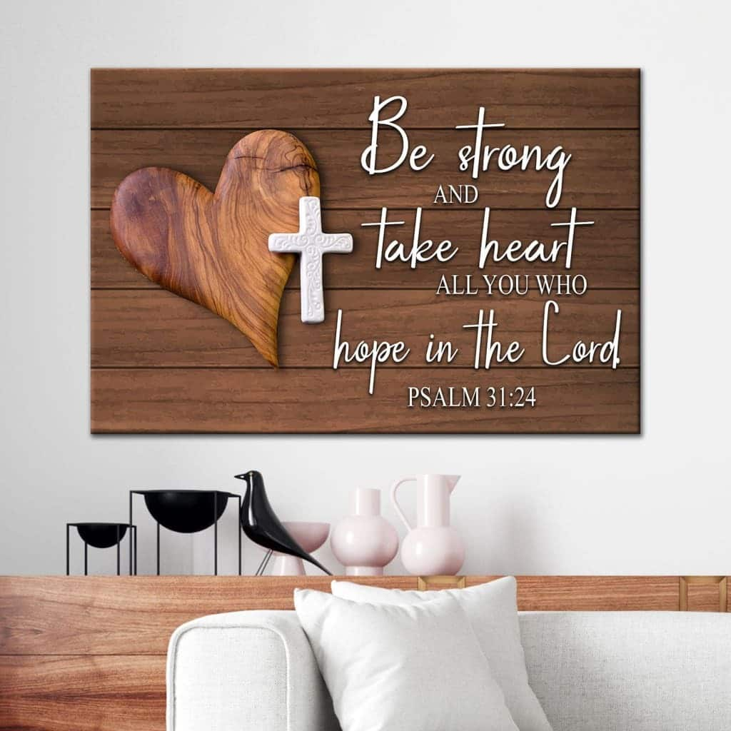 Christian Canvas Wall Art Bible Verse Psalm 31:24 Be Strong And Take Heart