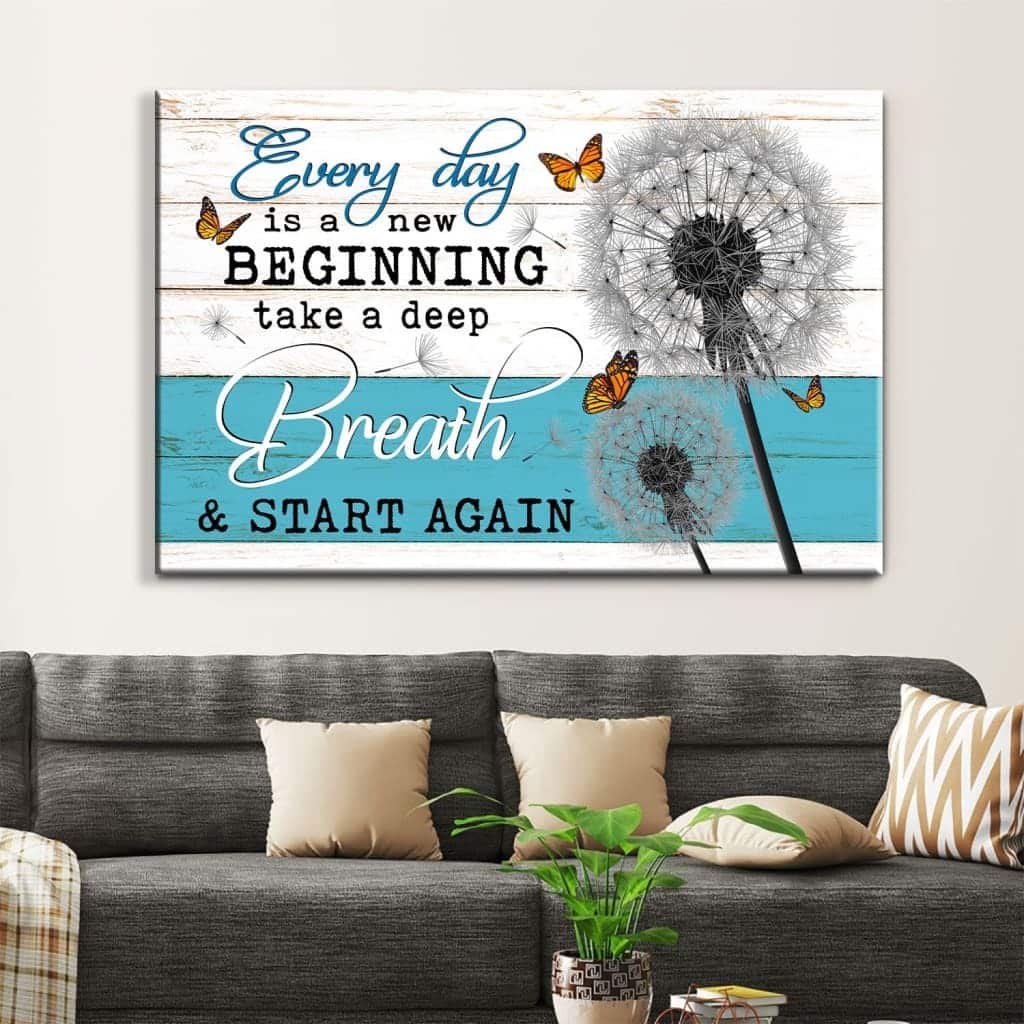 Christian Canvas Wall Art Every Day Is A New Beginning Take A Deep Breath Christian Canvas Wall Art Every Day Is A New Beginning Take A Deep Breath
