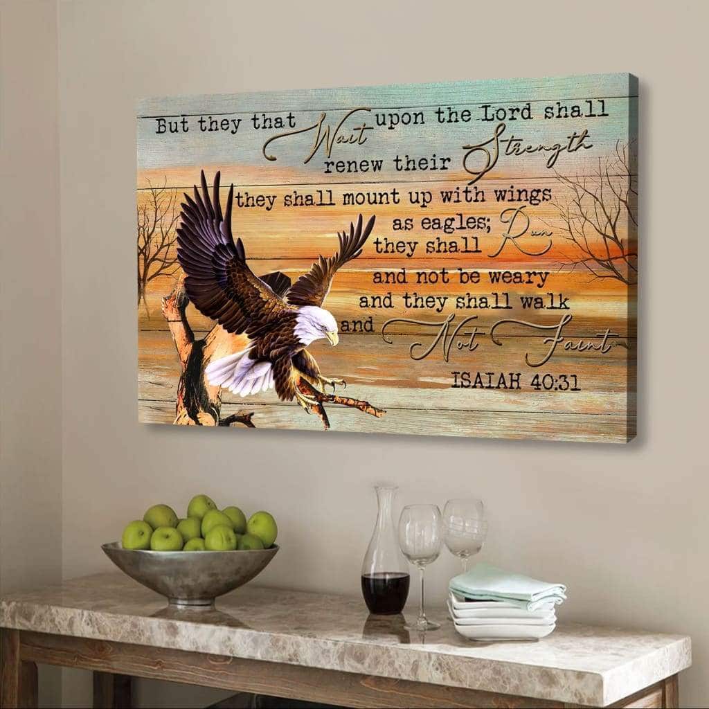 Christian Canvas Wall Art They That Wait Upon The Lord Isaiah 40:31 Christian Canvas Wall Art They That Wait Upon The Lord Isaiah 40:31