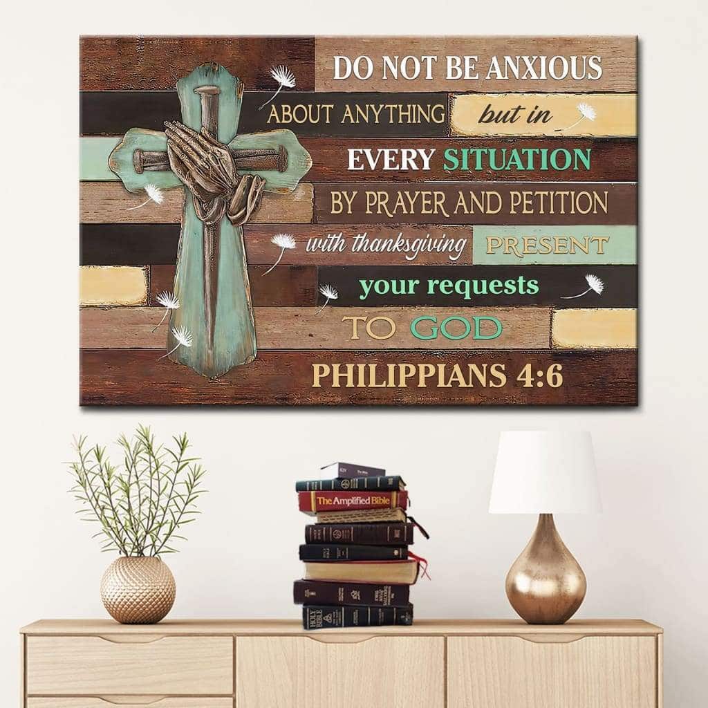 Christian Canvas Wall Art Do Not Be Anxious About Anything Philippians 4:6 Christian Canvas Wall Art Do Not Be Anxious About Anything Philippians 4:6