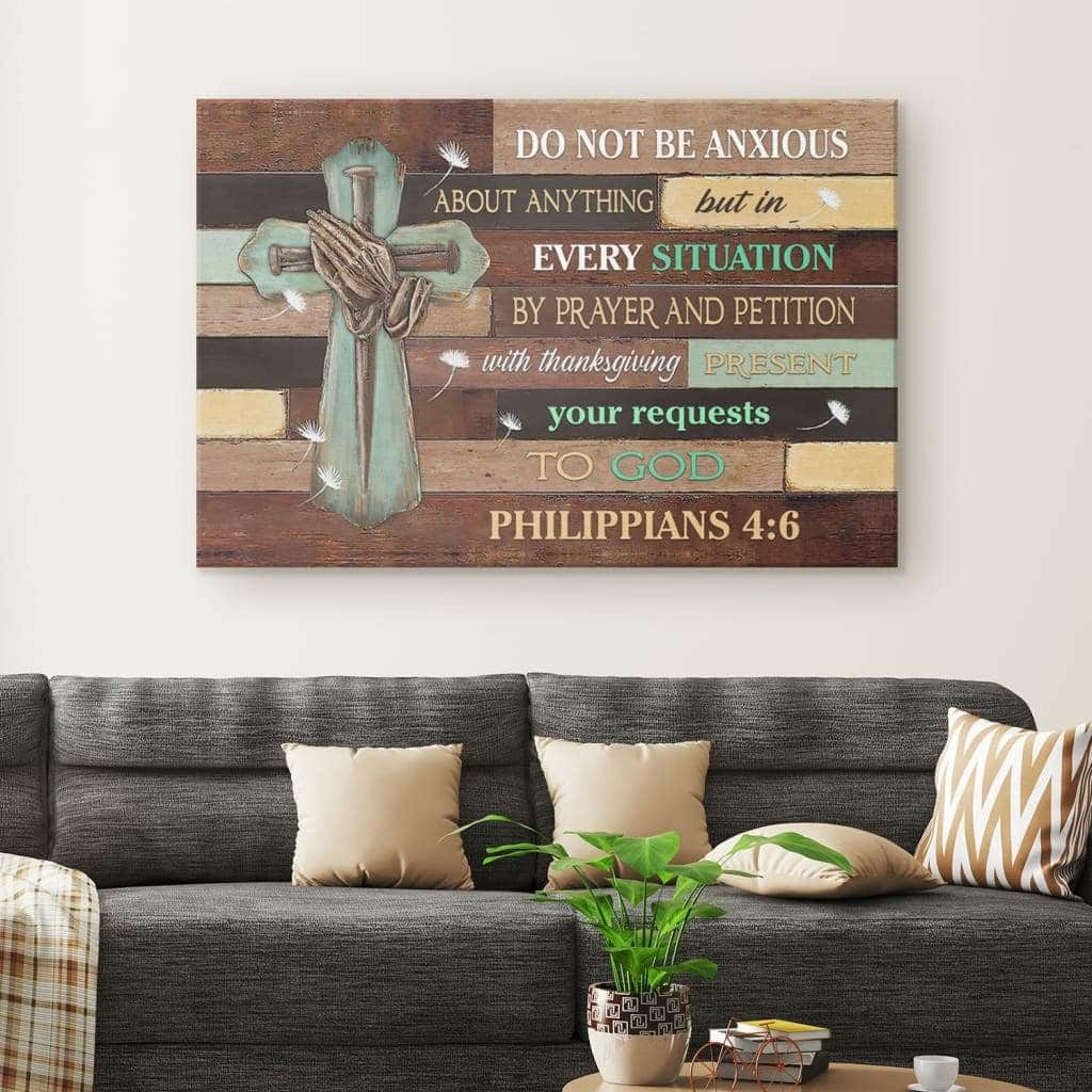 Christian Canvas Wall Art Do Not Be Anxious About Anything Philippians 4:6 Christian Canvas Wall Art Do Not Be Anxious About Anything Philippians 4:6