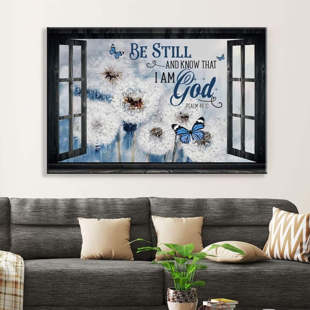 Christian Psalm 46:10 Be Still and Know That I Am God Canvas Wall Art Dandelion Butterfly Christian Psalm 46:10 Be Still and Know That I Am God Canvas Wall Art Dandelion Butterfly