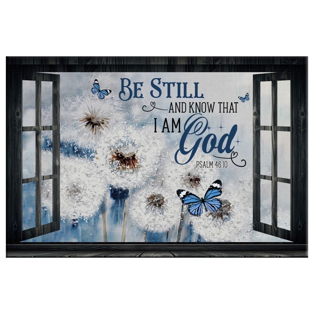 Christian Psalm 46:10 Be Still and Know That I Am God Canvas Wall Art Dandelion Butterfly Christian Psalm 46:10 Be Still and Know That I Am God Canvas Wall Art Dandelion Butterfly