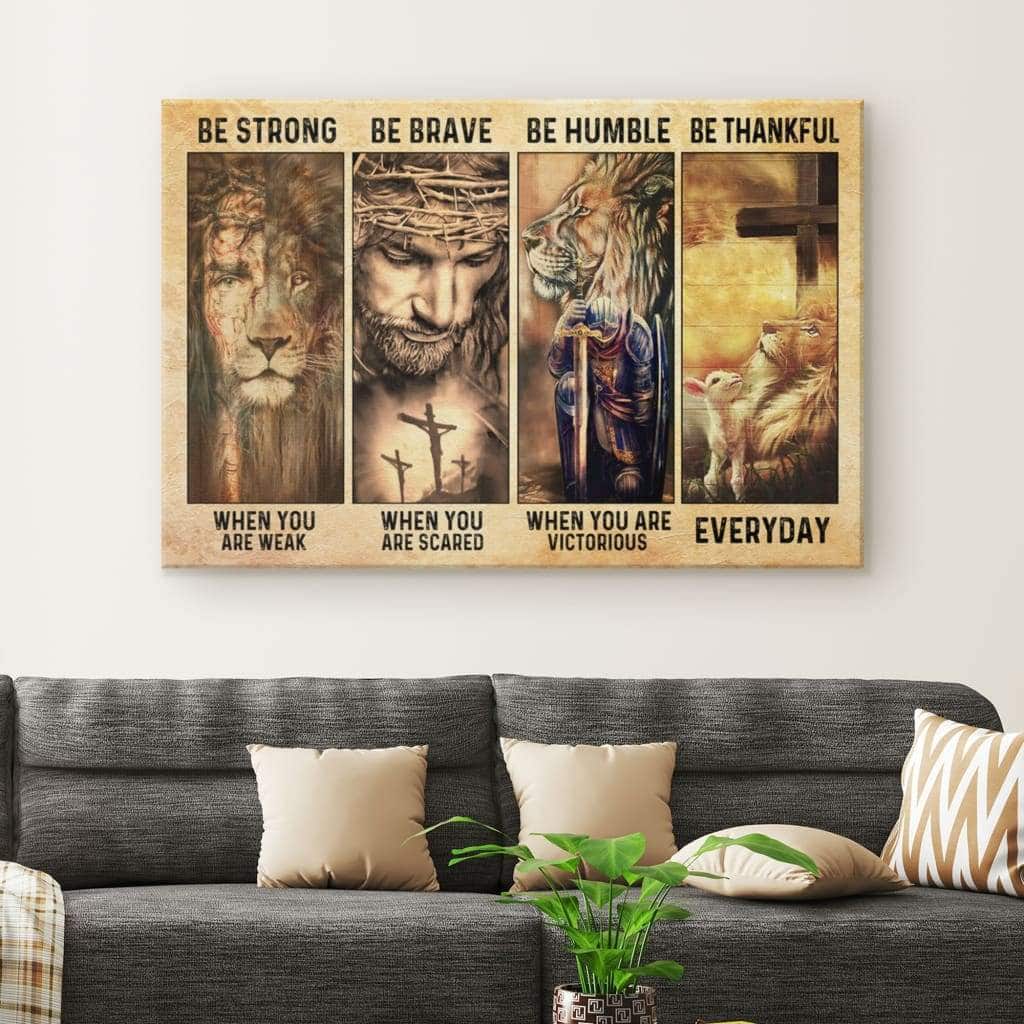 Christian Canvas Wall Art Be Strong Be Brave Be Humble Be Thankful Christian Canvas Wall Art Be Strong Be Brave Be Humble Be Thankful