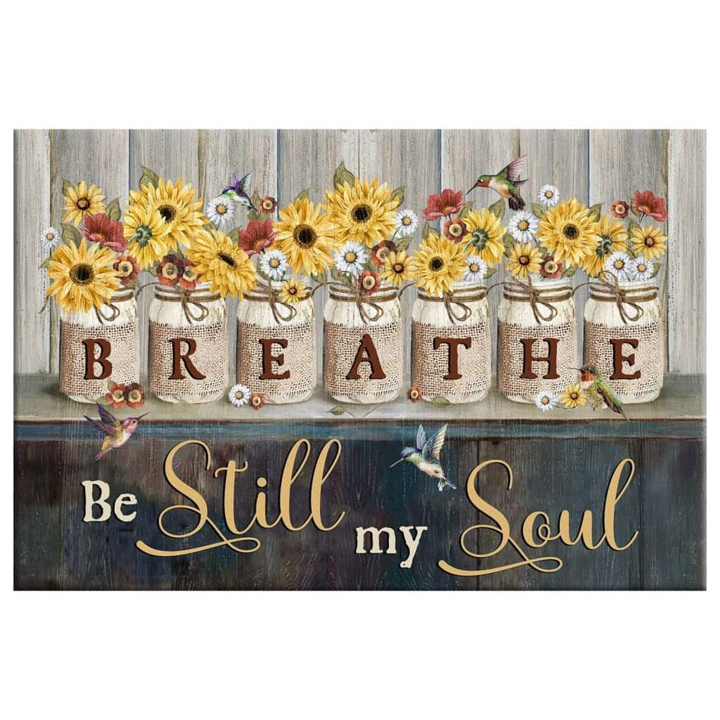Christian Canvas Wall Art Breathe Be Still My Soul Christian Canvas Wall Art Breathe Be Still My Soul