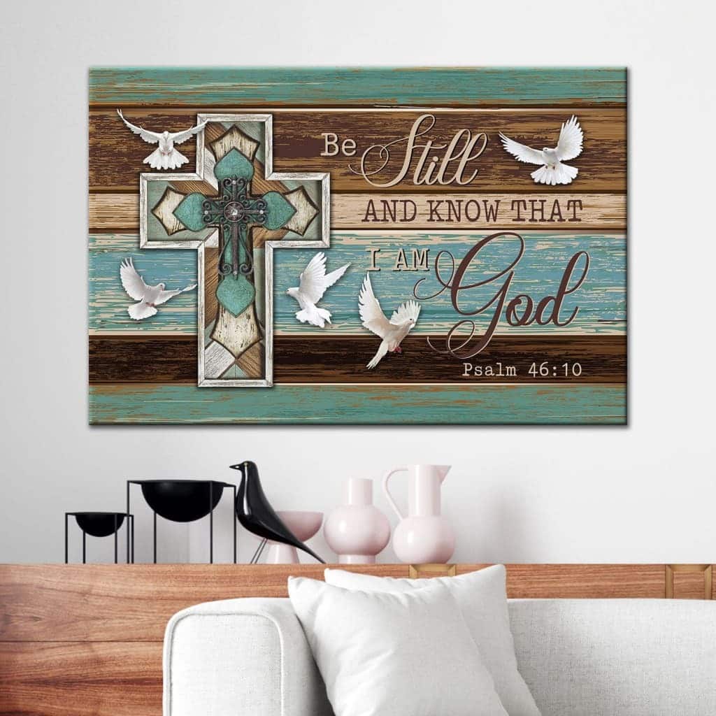 Christian Psalm 46:10 Be Still and Know That I Am God Canvas Wall Art Dove Cross Christian Psalm 46:10 Be Still and Know That I Am God Canvas Wall Art Dove Cross